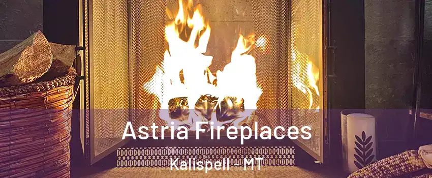  Astria Fireplaces Kalispell - MT