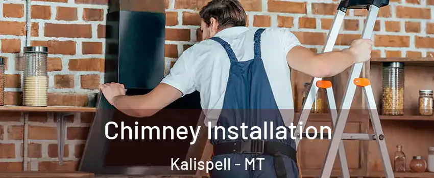  Chimney Installation Kalispell - MT