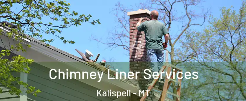  Chimney Liner Services Kalispell - MT