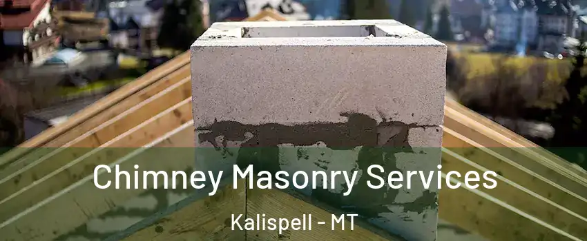  Chimney Masonry Services Kalispell - MT