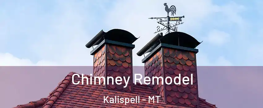  Chimney Remodel Kalispell - MT