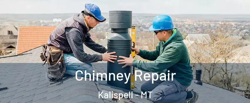  Chimney Repair Kalispell - MT