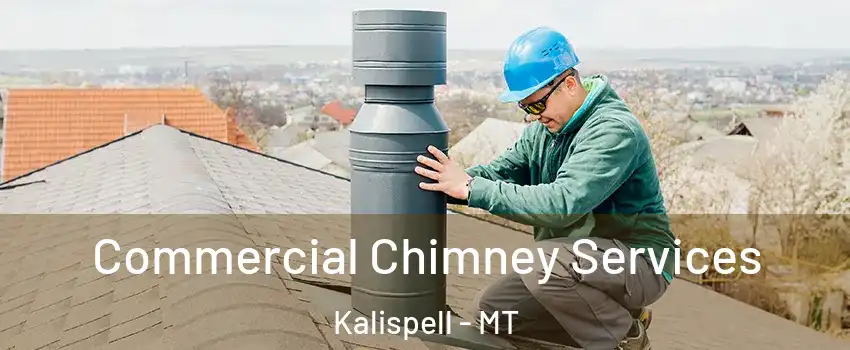  Commercial Chimney Services Kalispell - MT
