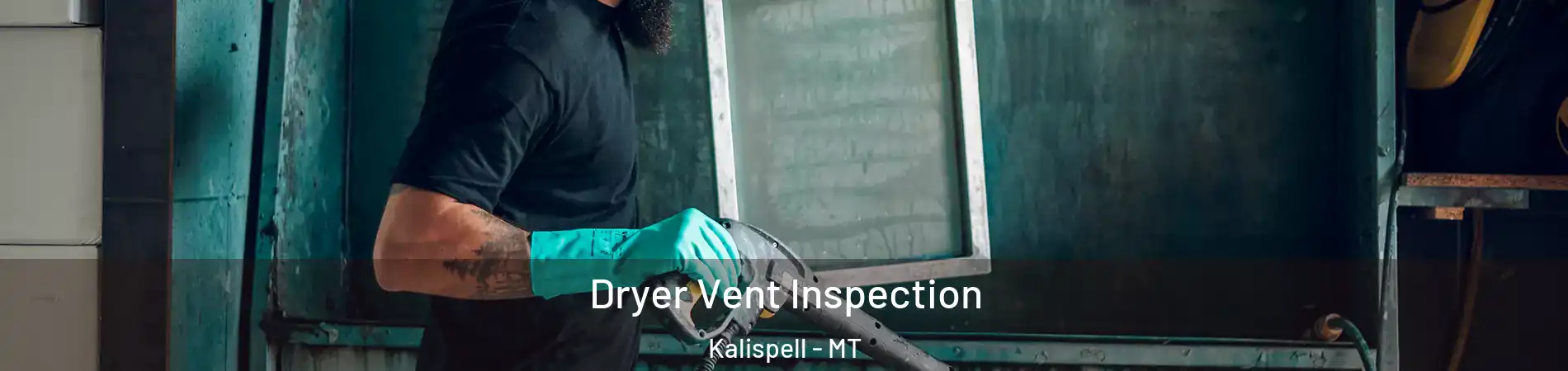 Dryer Vent Inspection Kalispell - MT