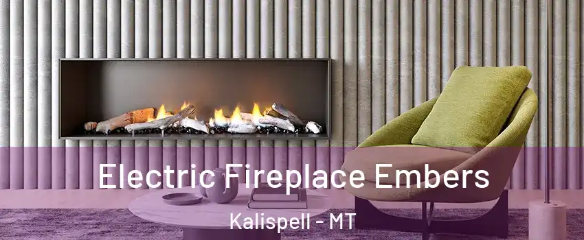  Electric Fireplace Embers Kalispell - MT
