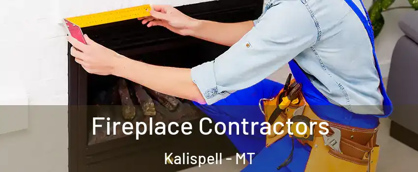  Fireplace Contractors Kalispell - MT