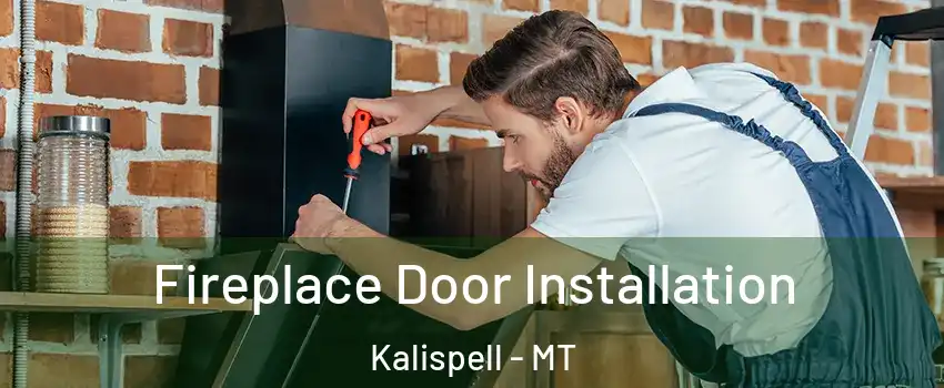  Fireplace Door Installation Kalispell - MT
