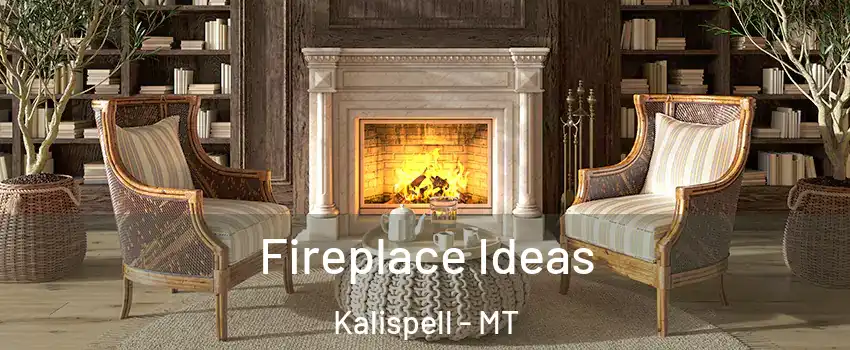 Fireplace Ideas Kalispell - MT