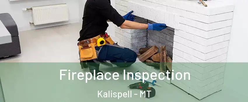  Fireplace Inspection Kalispell - MT