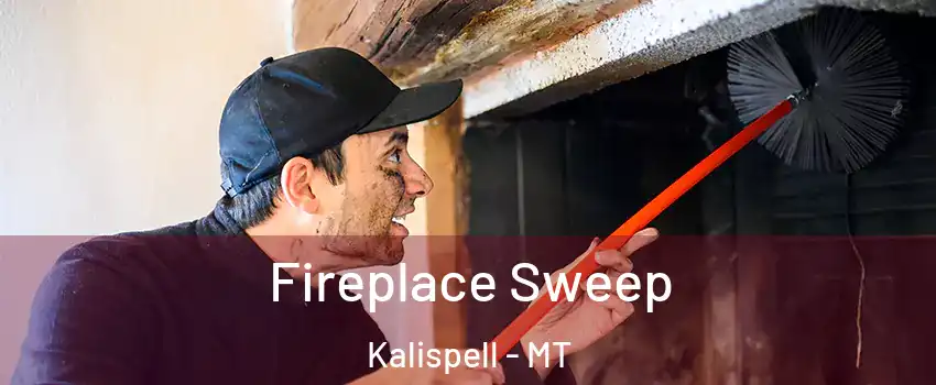  Fireplace Sweep Kalispell - MT