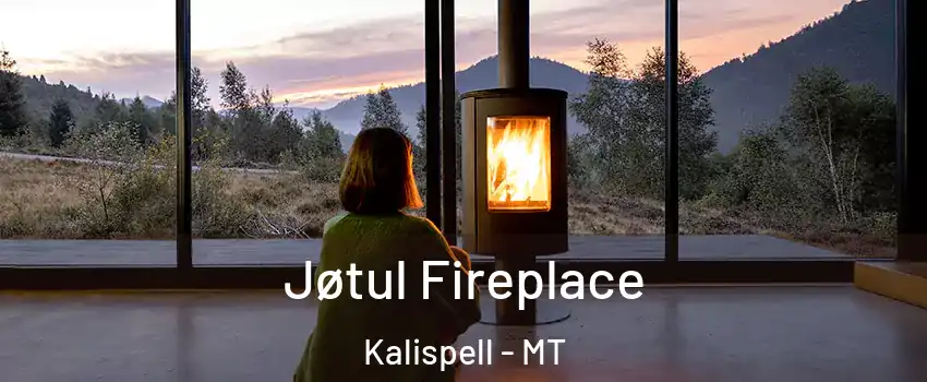  Jøtul Fireplace Kalispell - MT