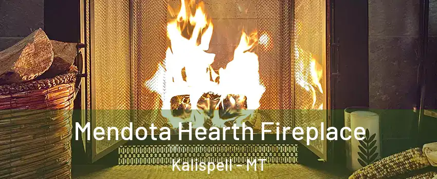  Mendota Hearth Fireplace Kalispell - MT