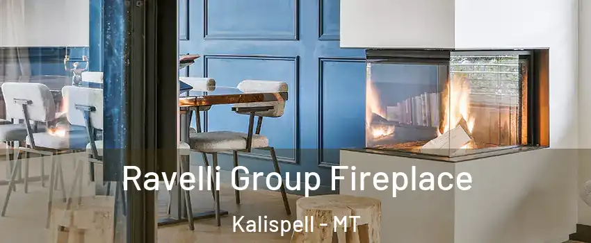  Ravelli Group Fireplace Kalispell - MT