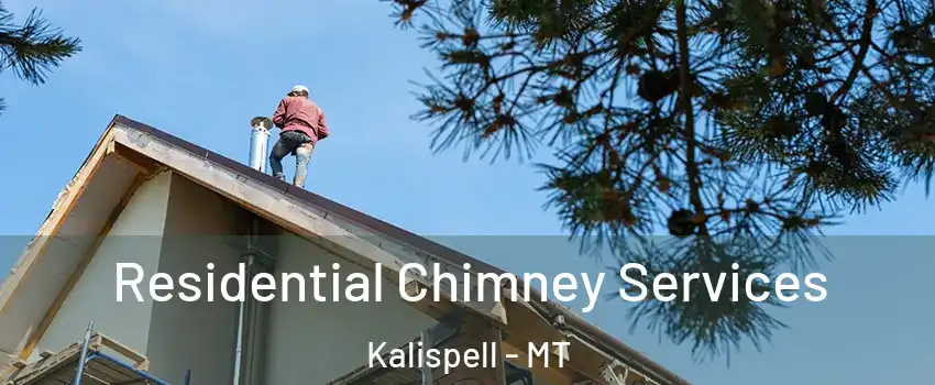  Residential Chimney Services Kalispell - MT