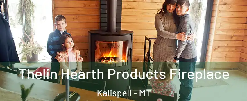  Thelin Hearth Products Fireplace Kalispell - MT