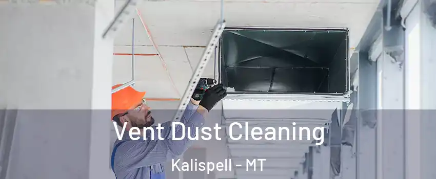  Vent Dust Cleaning Kalispell - MT
